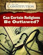 Can Certain Religions Be Outlawed?