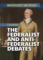 Examining the Federalist and Anti-Federalist Debates