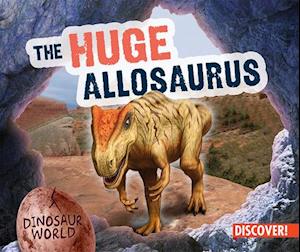 The Huge Allosaurus