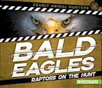 Bald Eagles: Raptors on the Hunt