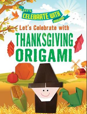 Let's Celebrate with Thanksgiving Origami