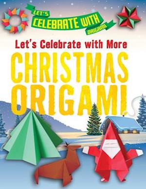 Let's Celebrate with More Christmas Origami