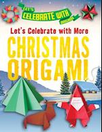 Let's Celebrate with More Christmas Origami