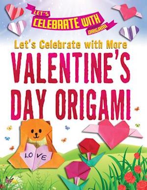 Let's Celebrate with More Valentine's Day Origami