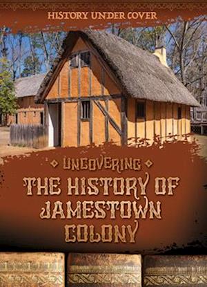 Uncovering the History of Jamestown Colony