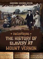 Uncovering the History of Slavery at Mount Vernon