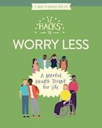 12 Hacks to Worry Less