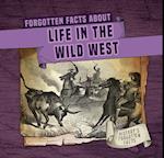 Forgotten Facts about Life in the Wild West