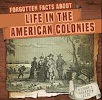 Forgotten Facts about Life in the American Colonies