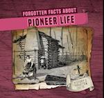 Forgotten Facts about Pioneer Life