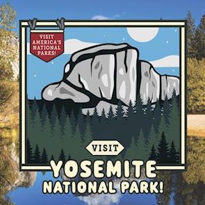 Visit Yosemite National Park!