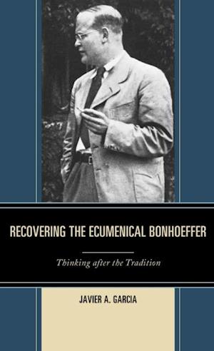 Recovering the Ecumenical Bonhoeffer