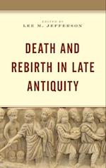 Death and Rebirth in Late Antiquity 