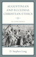 Augustinian and Ecclesial Christian Ethics