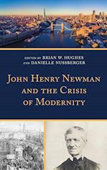 John Henry Newman and the Crisis of Modernity