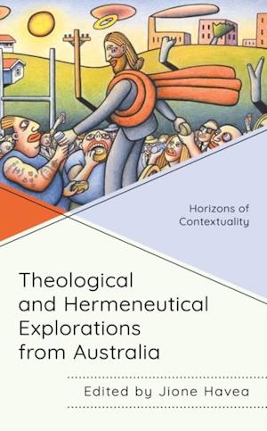 Theological and Hermeneutical Explorations from Australia