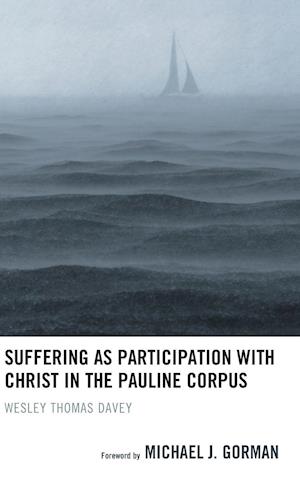 Suffering as Participation with Christ in the Pauline Corpus