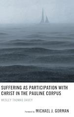 Suffering as Participation with Christ in the Pauline Corpus