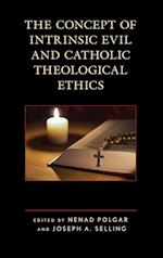 The Concept of Intrinsic Evil and Catholic Theological Ethics
