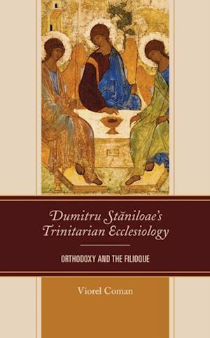 Dumitru Staniloae's Trinitarian Ecclesiology