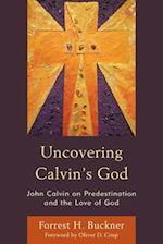 Uncovering Calvin's God