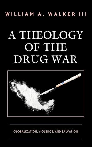 A Theology of the Drug War