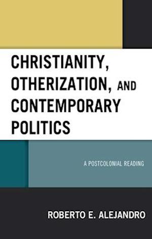 Christianity, Otherization, and Contemporary Politics