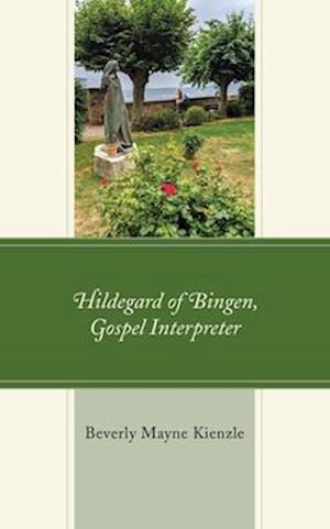 Hildegard of Bingen, Gospel Interpreter