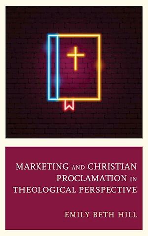 Marketing and Christian Proclamation in Theological Perspective