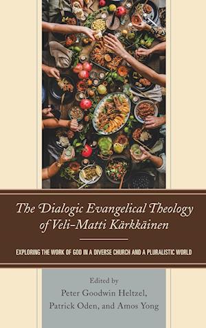The Dialogic Evangelical Theology of Veli-Matti Karkkainen