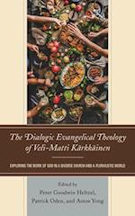 Dialogic Evangelical Theology of Veli-Matti Karkkainen