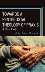 Towards A Pentecostal Theology of Praxis