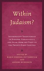 Within Judaism? Interpretive Trajectories in Judaism, Christianity, and Islam from the First to the Twenty-First Century