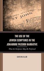 The Use of the Jewish Scriptures in the Johannine Passion Narrative