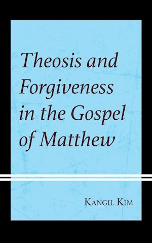 Theosis and Forgiveness in the Gospel of Matthew