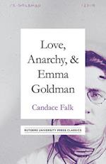 Love, Anarchy, & Emma Goldman