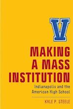 Making a Mass Institution