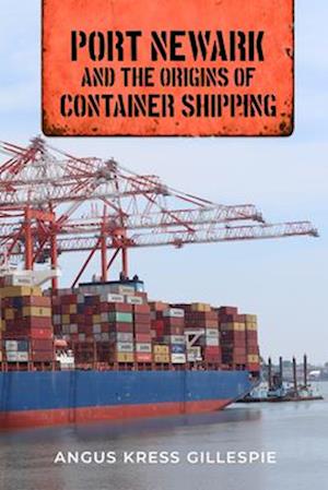 Port Newark and the Origins of Container Shipping