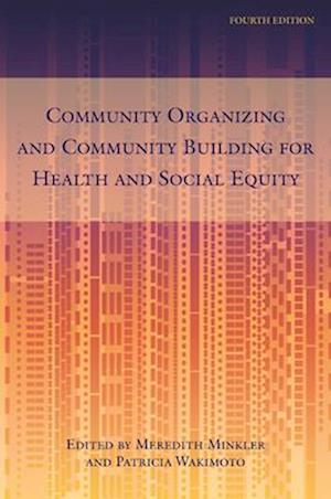 Community Organizing and Community Building for Health and Social Equity, 4th edition