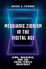 Messianic Zionism in the Digital Age