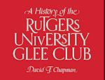 A History of the Rutgers University Glee Club