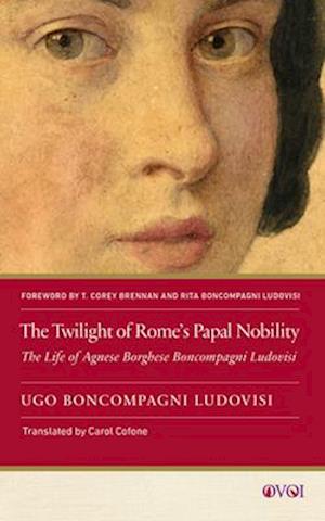 The Twilight of Rome's Papal Nobility