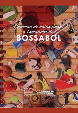 Caderno de Notas Para O Treinador de Bossabol