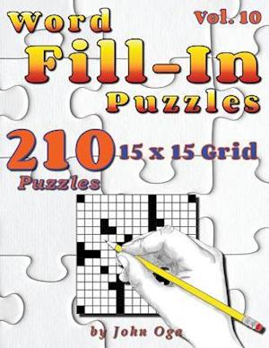 Word Fill-In Puzzles: Fill In Puzzle Book, 210 Puzzles: Vol. 10