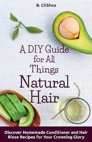 A DIY Guide for All Things Natural Hair