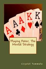 Playing Poker, the Mental Strategy
