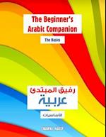 The Beginner's Arabic Companion - The Basics: Young Learner's Book To learning The Arabic Basics 
