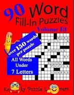 Word Fill-In Puzzles, Volume 13, 90 Puzzles, Over 150 Words Per Puzzle