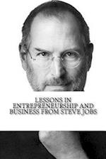 Lessons in Entrepreneurship and Business from Steve Jobs