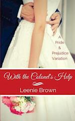 With the Colonel's Help: A Pride and Prejudice Variation 
